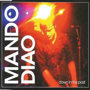 Mando Diao - Down In The Past Mp3