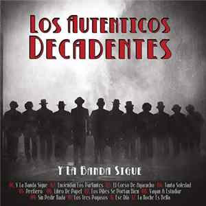 Los Auténticos Decadentes - Y La Banda Sigue Mp3