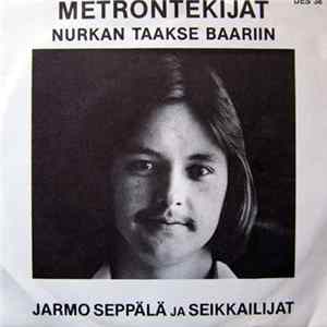 Jarmo Seppälä Ja Seikkailijat - Metrontekijät / Nurkan Taakse Baariin Mp3