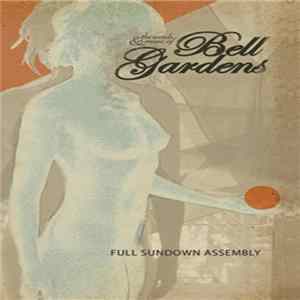 Bell Gardens - Full Sundown Assembly Mp3