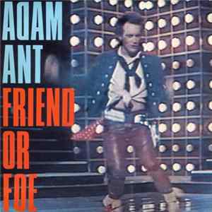 Adam Ant - Friend Or Foe Mp3