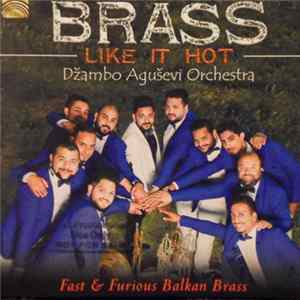 Džambo Aguševi Orchestra - Brass Like It Hot Mp3
