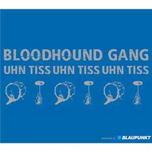Bloodhound Gang - Uhn Tiss Uhn Tiss Uhn Tiss Mp3