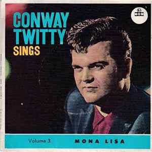 Conway Twitty - Conway Twitty Sings Vol. 3 - “Mona Lisa” Mp3