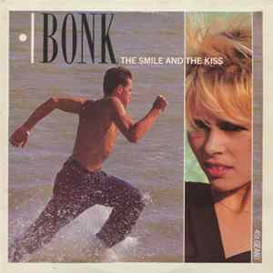 Bonk - The Smile And The Kiss Mp3