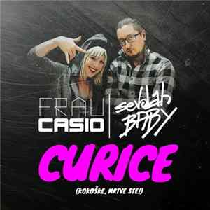 Frau Casio I Sevdah Baby - Curice (Kokoške, Mrtve Ste!) Mp3