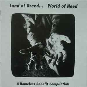Various - Land Of Greed... World Of Need (A Homeless Benefit Compilation) Mp3