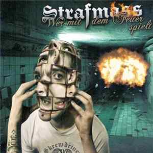 Strafmass - Wer Mit Dem Feuer Spielt Mp3