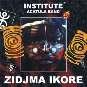 Institute Acatula Band - Zidjma Ikore Mp3