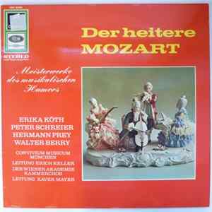 Mozart, Erika Köth, Peter Schreier, Hermann Prey, Walter Berry, Erich Keller , Convivium Musicum München, Wiener Akademie Kammerchor, Xaver Mayer - Der Heitere Mozart - Meisterwerke Des Musikalischen Humors Mp3