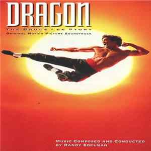 Randy Edelman - Dragon: The Bruce Lee Story (Music From The Original Motion Picture Soundtrack) Mp3