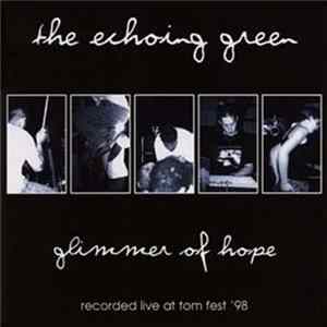 The Echoing Green - Glimmer Of Hope - Recorded Live At TOM Fest ’98 Mp3