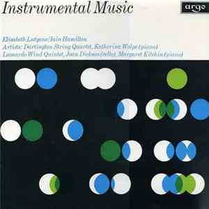 Elisabeth Lutyens / Iain Hamilton, Dartington String Quartet, Katherina Wolpe, Leonardo Wind Quintet, Joan Dickson, Margaret Kitchin - Instrumental Music Mp3