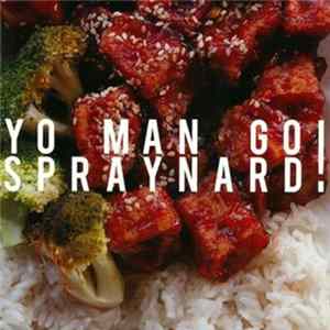 Yo Man Go! / Spraynard - Yo Man Go! / Spraynard Mp3