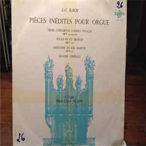 Johann Sebastian Bach, Marie-Claire Alain - Pieces Inedites Pour Orgue Mp3