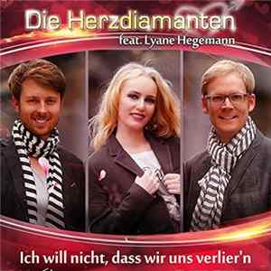 Lyane Hegemann, Die Herzdiamanten - Ich Will Nicht, Dass Wir Uns Verlier'n Mp3