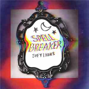 Soft Lions - Spellbreaker Mp3