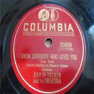 Orrin Tucker And His Orchestra - I Know Somebody Who Loves You / Take Care Mp3