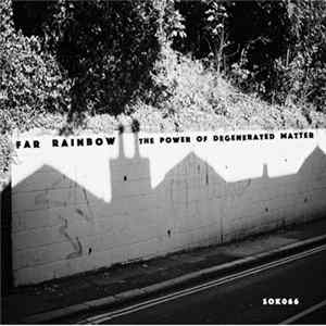 Far Rainbow - The Power Of Degenerated Matter Mp3