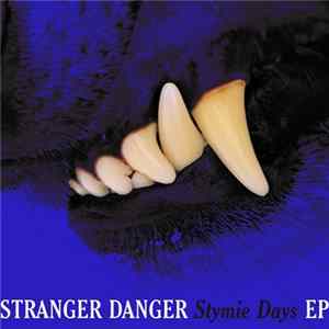 Stranger Danger - Stymie Days EP Mp3