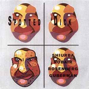 Shiurba / Robair / Rosenberg / Guberman - Spotted Dick Mp3