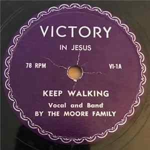 The Moore Family - Keep Walking / Jesus Was Calling Me Mp3