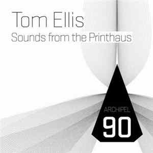 Tom Ellis - Sounds From The Printhaus Mp3