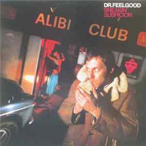 Dr. Feelgood - Sneakin' Suspicion Mp3