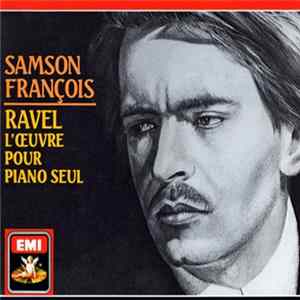 Samson François - Ravel: L'Oeuvre Pour Piano Seul Mp3