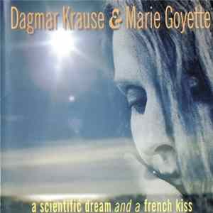 Dagmar Krause & Marie Goyette - A Scientific Dream And A French Kiss Mp3