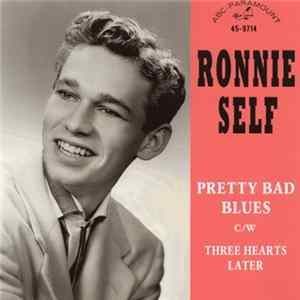 Ronnie Self - Pretty Bad Blues / Three Hearts Later Mp3