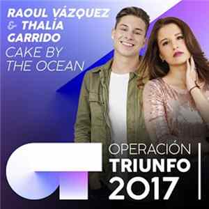 Raoul Vázquez & Thalía Garrido - Cake By The Ocean (Operación Triunfo 2017) Mp3