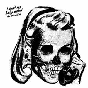The Manikins - I Want My Baby Dead Mp3