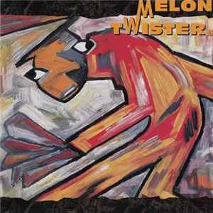 Melon Twister - Melon Twister EP Mp3