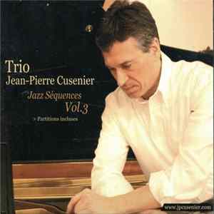 Trio Jean-Pierre Cusenier - Jazz Séquences Vol.3 Mp3