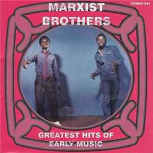 Marxist Brothers - Greatest Hits Of Early Music Mp3