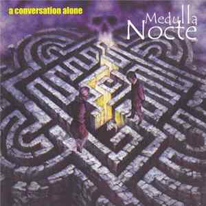 Medulla Nocte - A Conversation Alone Mp3