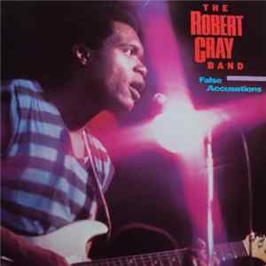 The Robert Cray Band - False Accusations Mp3