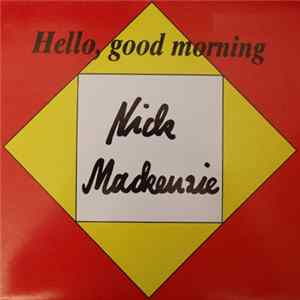Nick MacKenzie - Hello, Good Morning Mp3