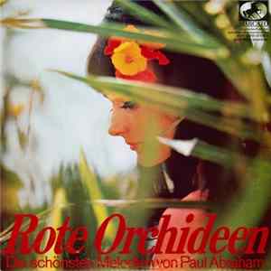 Various - Rote Orchideen (Die Schönsten Melodien Von Paul Abraham) Mp3
