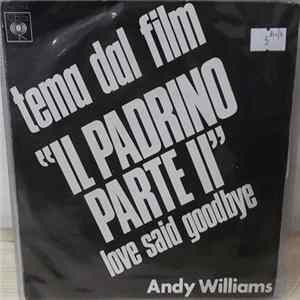 Andy Williams - Tema Dal Film "Il Padrino Parte II" (Love Said Goodbye_ Mp3