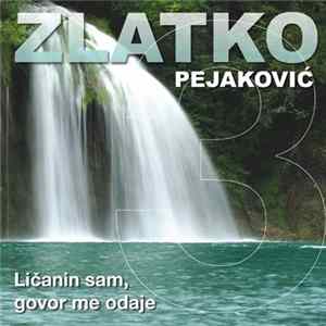 Zlatko Pejaković - Ličanin Sam, Govor Me Odaje Mp3