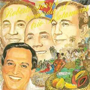 Roberto Torres - Roberto Torres Recuerda Al Trio Matamoros Mp3