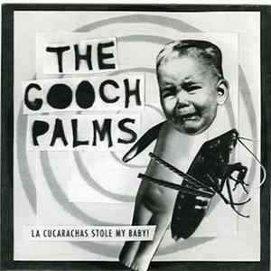 The Gooch Palms - La Cucarachas Stole My Baby! Mp3