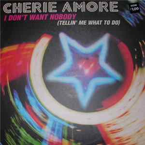 Cherie Amore - I Don't Want Nobody (Tellin' Me What To Do) Mp3