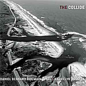 Daniel Bernard Roumain & Laurelyn Dossett - The Collide Mp3