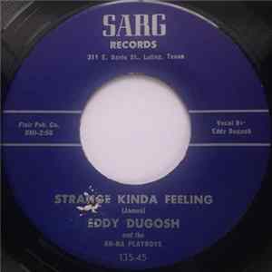 Eddie Dugosh And The Ah-Ha Playboys - Strange Kinda Feeling / Don't You Realize Mp3