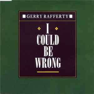 Gerry Rafferty - I Could Be Wrong Mp3