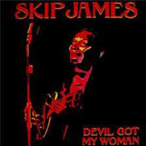Skip James - Devil Got My Woman Mp3