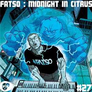 Fatso - Midnight In Citrus Mp3